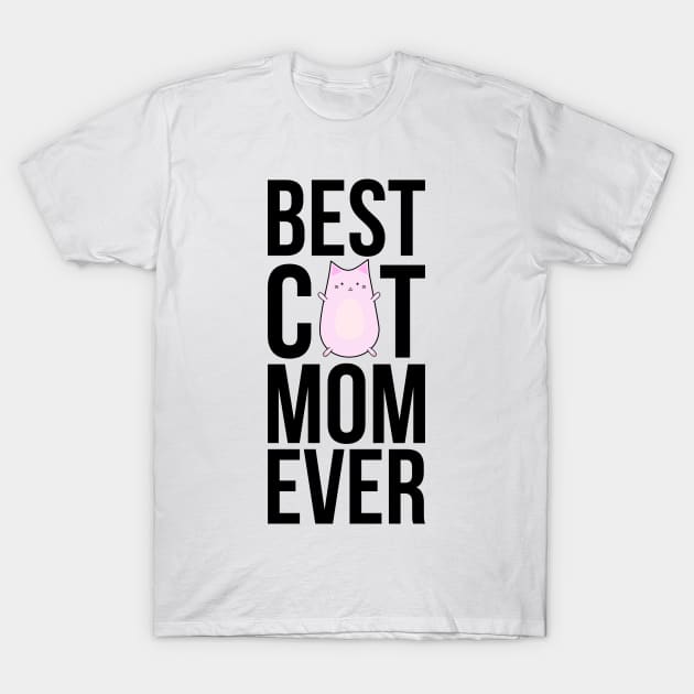 Best Cat Mom Ever T-Shirt by SusurrationStudio